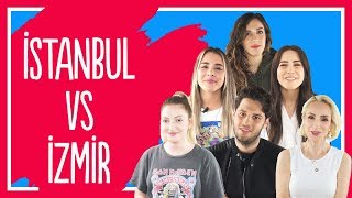 #22 İZMİR vs İSTANBUL | DANLA BİLİC, TATLICI, SEBİBEBİ, BELİZ ŞEN, ECE TARGIT