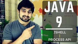Process API updates and jShell in Java 9