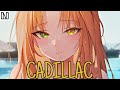 Nightcore - Cadillac