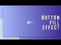 Button Fill Effect | CSS - JQUERY Tutorial