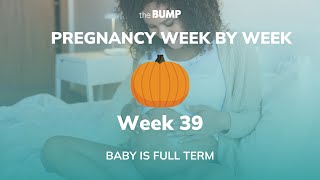 Pregnancy Week 39 | Baby Is Full Term | Pregnancy Week By Week