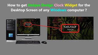 How to get Unique Design Clock Widget for the Desktop Screen of any Windows computer ?
