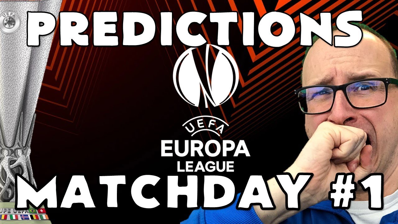 Europa League Predictions - Matchday #1 - YouTube