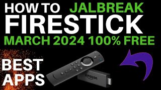 JAILBREAK The Amazon FIRESTICK  with 100% FREE STREAMING APPS! [MARCH 2024 TUTORIAL]