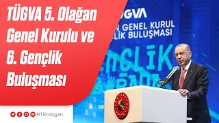 TÜGVA 5. Olağan Genel Kurulu ve 6. Gençlik Buluşması