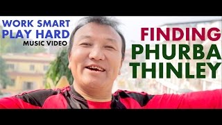 Work Smart Play Hard-Kezang Dorji ft. Phurba Thinley \u0026 Ugyen Penjor