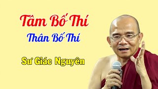 Tâm Bố Thí hay Thân Bố Thí ? | Sư Giác Nguyên | Sư Toại Khanh