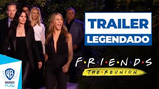 Friends: A Reunião - Trailer Legendado