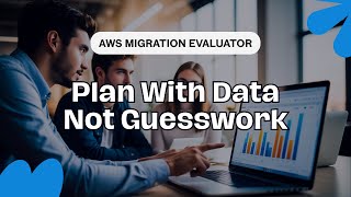 AWS Migration Evaluator Explained | Build a Data-Driven Business Case for AWS Migration