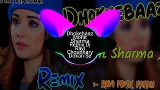 Dhokebaaz Mohit Sharma Remix Dj Ravi Choudhary Dokan Se