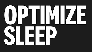SLEEP! How to Optimize yours with more wisdom in less time