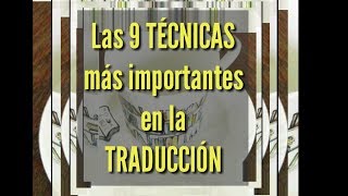 ¡Las 9 TÉCNICAS de traducción (de textos) que DEBES conocer!