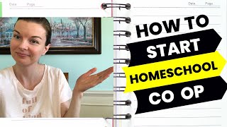 How to Start a Co Op/Homeschool Group