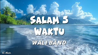 Wali - Salam 5 Waktu (Lyrics) #lirik