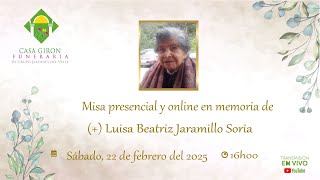 Misa presencial y online en memoria de Luisa Beatriz Jaramillo Soria