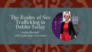 The Reality of Sex Trafficking in Dublin Today - Noeline Blackwell