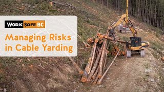 Managing Risks in Cable Yarding (Full-length version) | WorkSafeBC