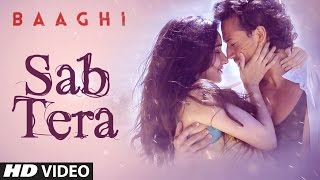 SAB TERA Video Song  BAAGHI  Tiger Shroff Shraddha Kapoor  Armaan Malik  Amaal Mallik