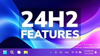 Windows 11 24H2 - 5 New Features (Preview)