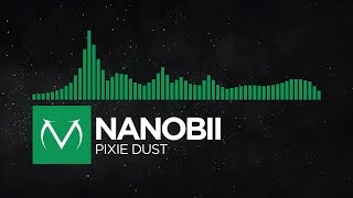 [Midtempo] - nanobii - Pixie Dust