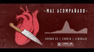MAL ACOMPAÑADO / IKON REC / 🎗CHENDO KS🎗 FT SARKIN FT LENGUAJE