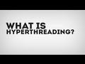 Hyper-Threading Explained