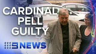 Cardinal Pell found guilty of 5 counts of historical child sexual abuse | Nine News Australia
