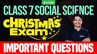 Class 7 Social Science - Christmas Exam - Important Questions | Xylem Class 7