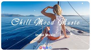 Chill Mood Music ~ New Acoustic Indie/Folk/Pop Songs Playlist, March 2022
