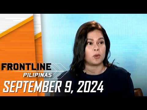 FRONTLINE PILIPINAS LIVESTREAM | September 9, 2024