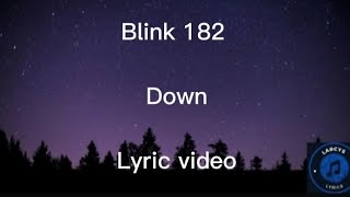 Blink 182 - Down lyric video