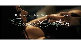 Dj Stephan x Ivan Greko x Dirty Harry - Gucci Cartier (Official Music Video)