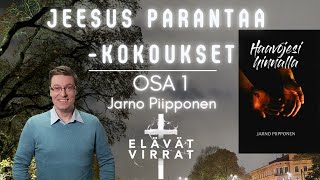 Jeesus parantaa -kokous osa 1/3 Turku, Jarno Piipponen