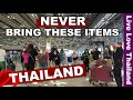 Never Bring These Things To THAILAND | Avoid Troubles At The Airport #livelovethailand