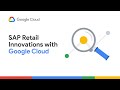 SAP Retail Innovations with Google Cloud