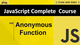 Anonymous Function #26 Js Tutorial in Pashto