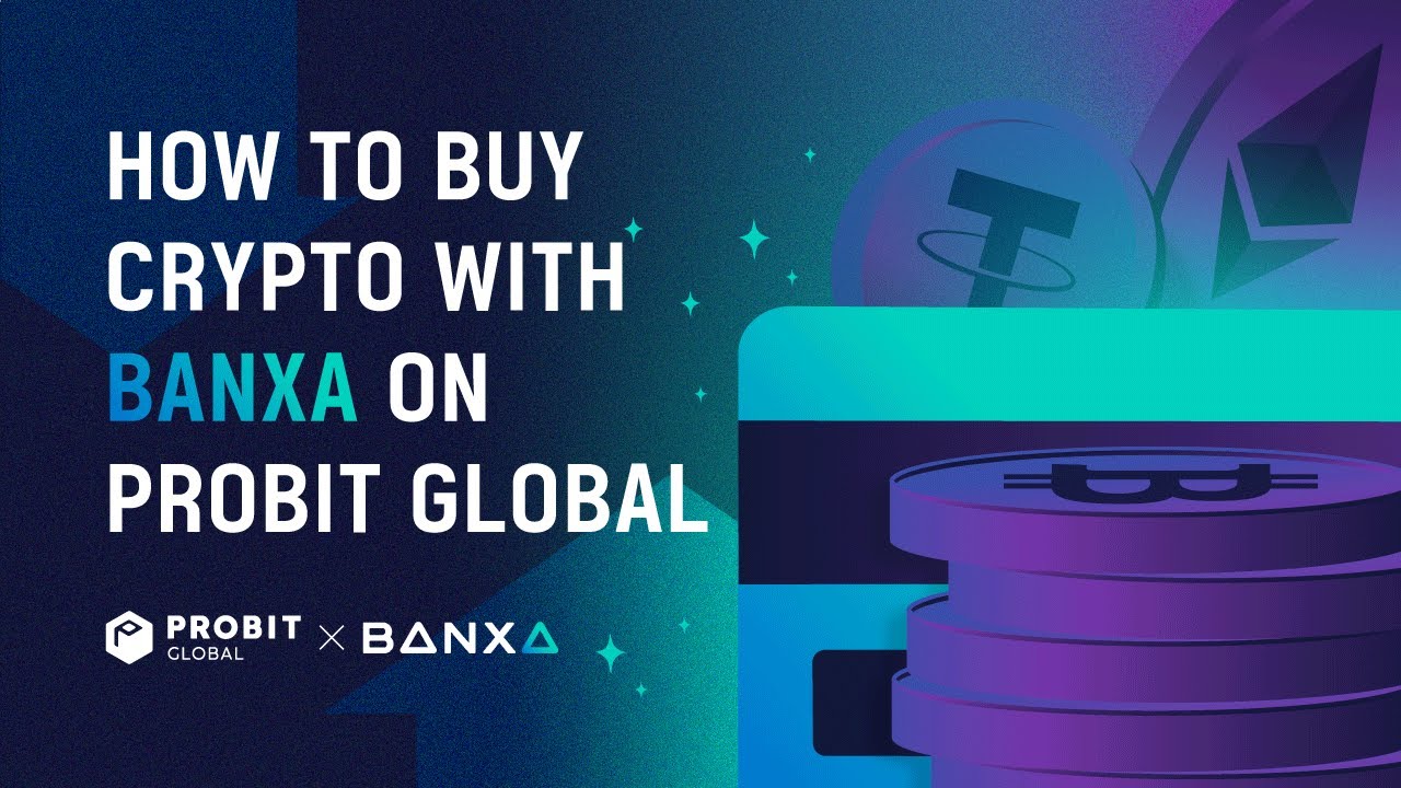 How To Buy Crypto With Banxa On ProBit Global - YouTube