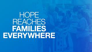 Hope Reaches Families Everywhere | Relief & Outreach