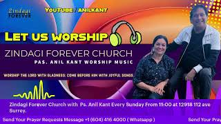 Hour of Worship  with Pas. Anil Kant | Zindagi Forever Church