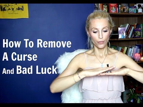 How To REMOVE A Curse And Bad Luck FOREVER How To REMOVE A Curse And Bad Luck FOREVER