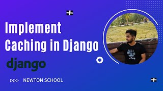 Implement Caching in Django