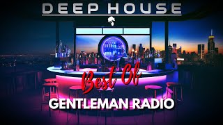 Best of Gentleman Radio • 3 Hours Deep House Mix [2024]
