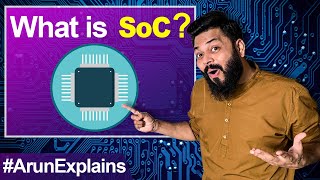 What Is a System On Chip Or SoC?? ⚡⚡⚡ GPU, CPU, ISP & More Explained #ArunExplai