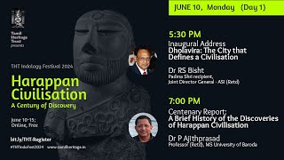 THTIndoFest2024: Harappan Civlization. June 10, 2024. Speakers: Dr R S Bisht and  Dr P Ajithprasad