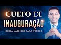 CULTO DE INAUGURAÇÃO IGREJA NASCIDOS PARA VENCER | PASTOR BRUNO SOUZA