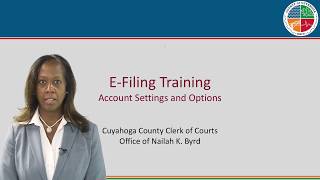 Cuyahoga County Clerk of Courts E-Filing Training - Account Setting and Options