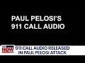 Paul Pelosi attack: 911 audio release along with video | LiveNOW from FOX