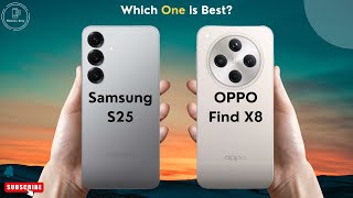 Samsung S25 vs OPPO Find X8 | Detailed Comparison