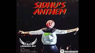 SIDHU'S ANTHEM Remix  SIDHU MOOSEWALA   || DJ LISHKARA ItsChallanger