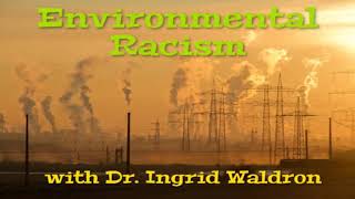 Environmental Racism with Dr. Ingrid Waldron (The Multi Hazards Podcast S05 E07)